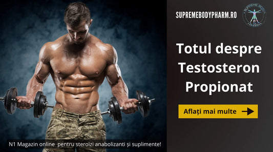 Testosteron Propionat ce este